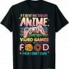 Anime Lover – Anime Video Games Food – Anime Lovers Gifts Idea T-Shirt