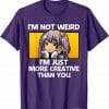 Anime Lover – I’m Not Weird… T-Shirt