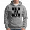 Beer Lover – Hold My Beer And Watch This Grey Pullover Hoodie