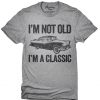 Car Lover – I’m Not Old I’m A Classic Funny Classic Car T-Shirt